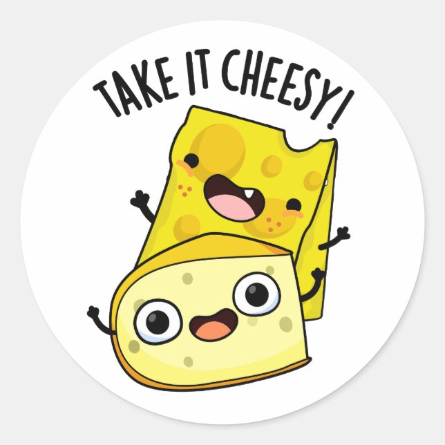 Take It Cheesy Funny Food Pun  Classic Round Sticker (Front)