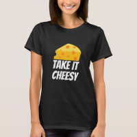 Take It Cheesy