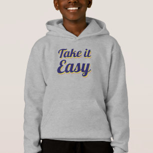Take it easy