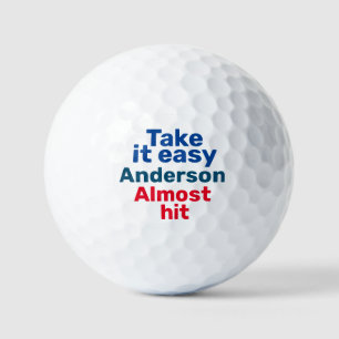 Take it Easy. Almost Hit Personalized Funny Golf Balls