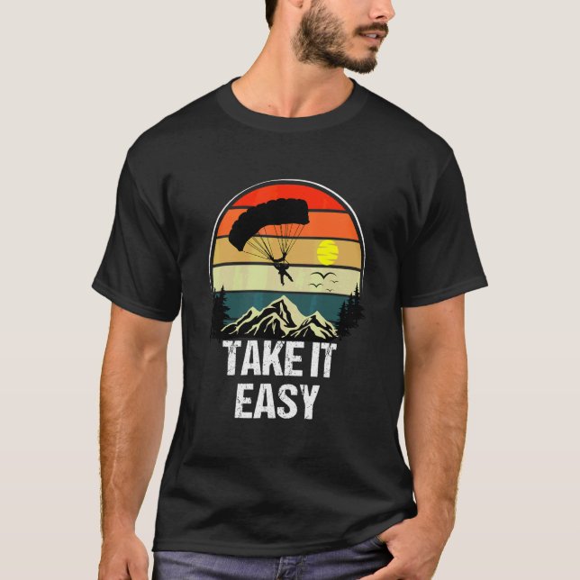 Take It Easy  As A  Skydiving T-Shirt (Front)