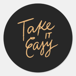 Take It Easy Classic Round Sticker