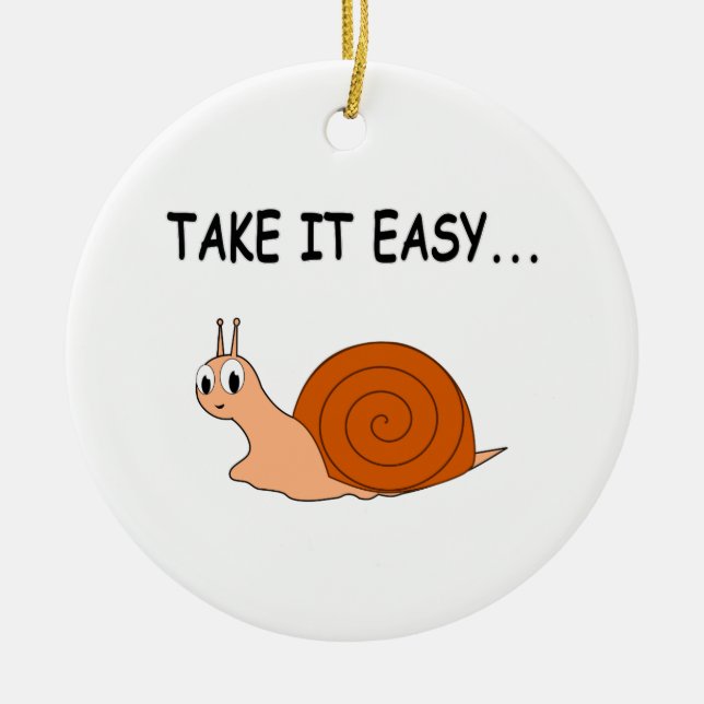 Take It Easy Cute Cartoon Snail Ceramic Ornament (Front)