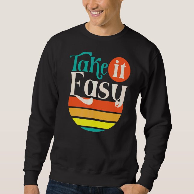 Take It Easy Do Your Best You Got This Testing Day Sweatshirt (Front)