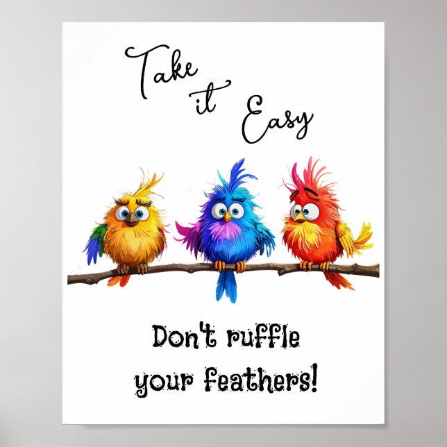 Take it Easy don't ruffle your feathers Poster (Front)