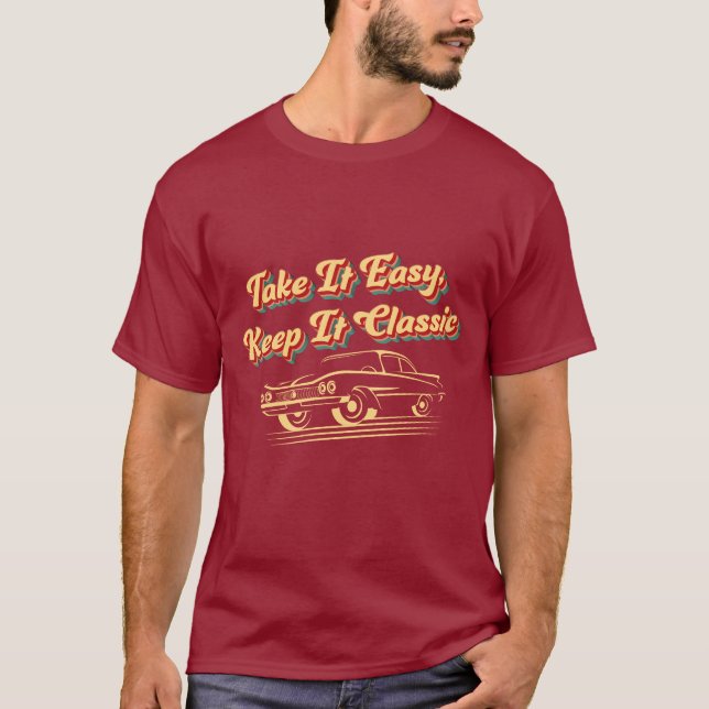 Take It Easy, Keep It Classic retro t-shirt (Front)