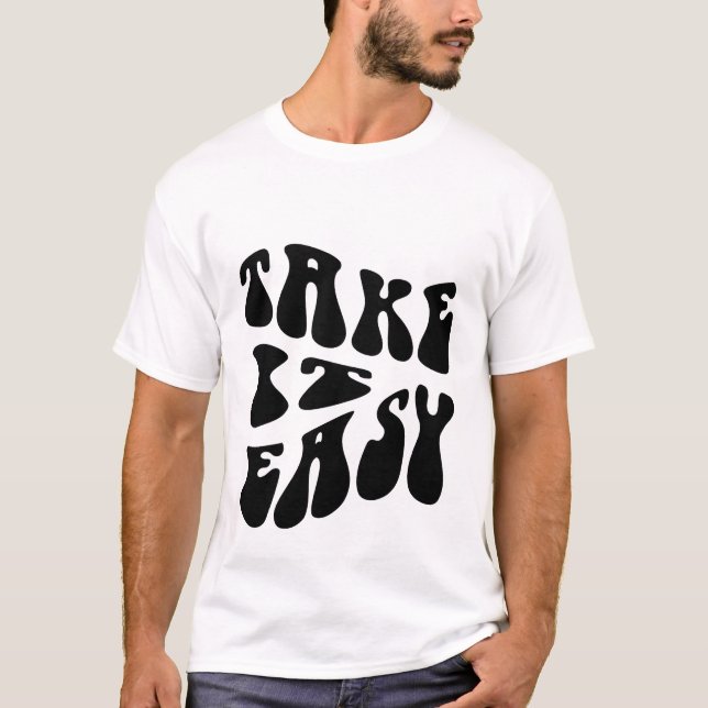 Take It Easy – Relax Typography Design T-Shirt (Front)