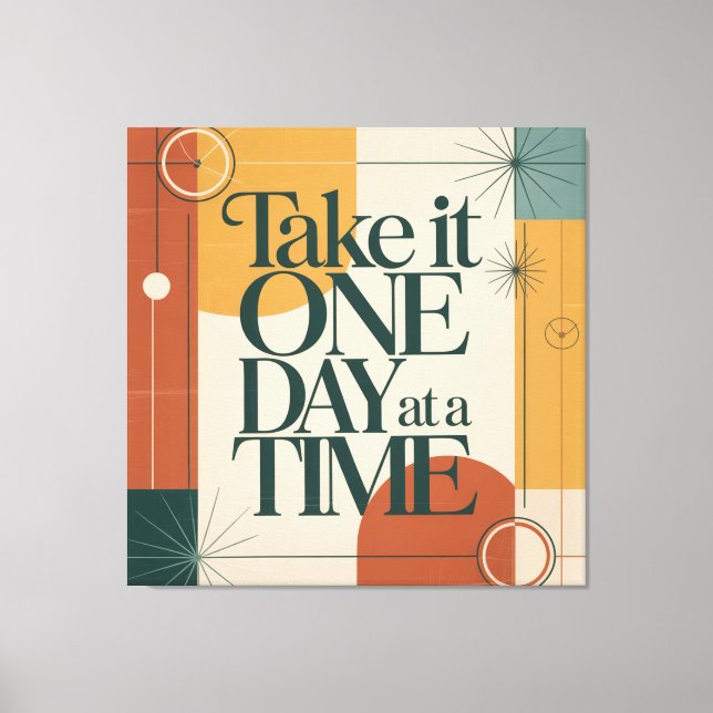 Take It One Day At A Time Canvas Print (Front)