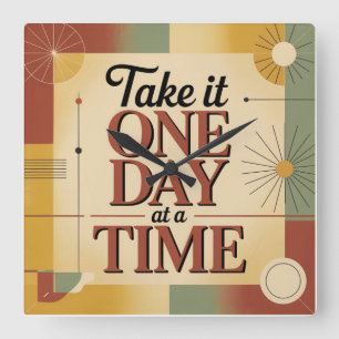 Take It One Day At A Time Square Wall Clock