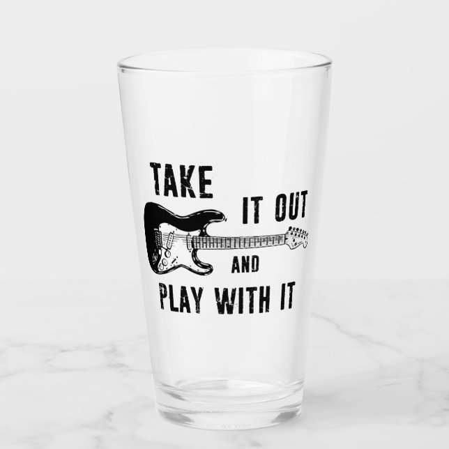 Take It Out And Play With It Guitar Glass (Front)