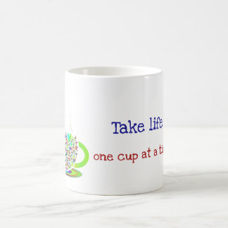 Take life one cup at a time coffee mug