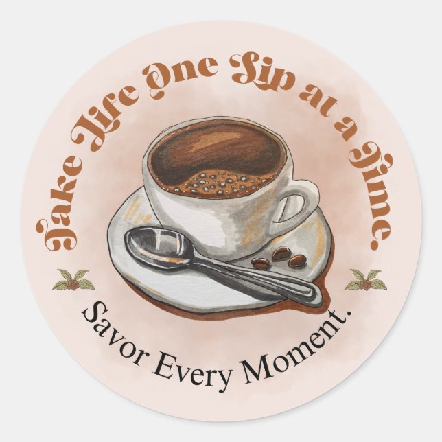 Take Life One Sip at a Time Coffee Cup Sticker (Front)