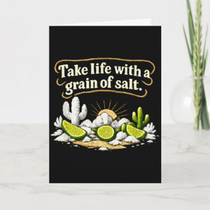 Take life with a grain of salt party crew Take lif Card