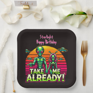 Take Me Already! Alien Adventures Here! Paper Plate
