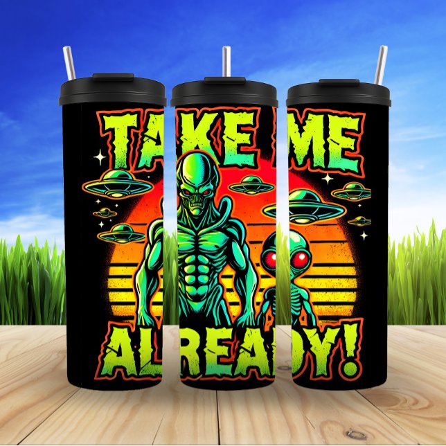 Take Me Already, Retro Style Green-Skinned Aliens Thermal Tumbler (Creator Uploaded)
