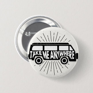 Take Me Anywhere Adventure Quote Vector 2 Inch Round Button