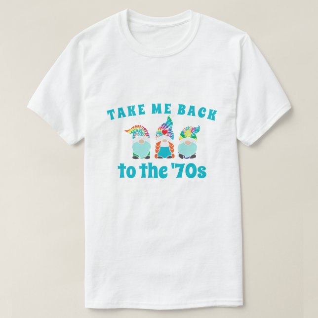 Take Me Back To The '70s T-Shirt (Design Front)