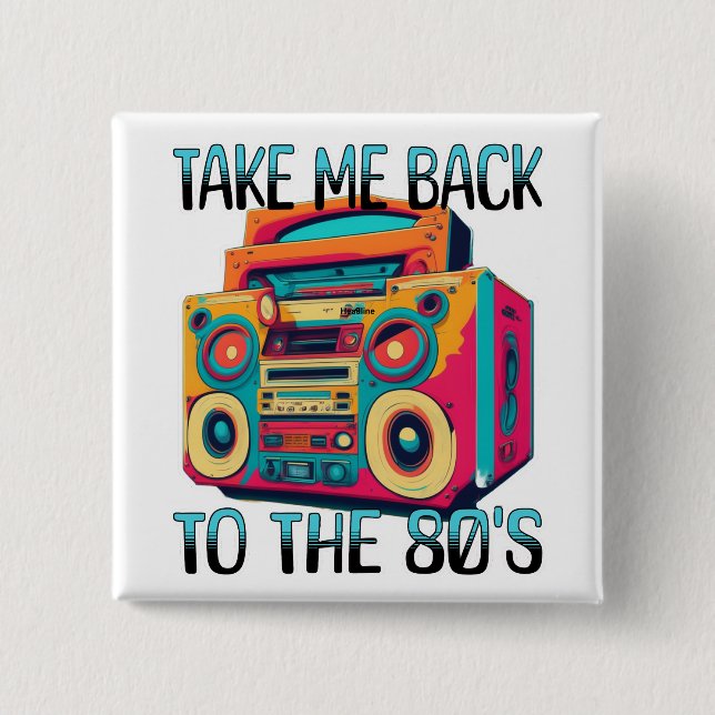 Take Me Back to the Eighties | Retro Vibe 2 Inch Square Button (Front)