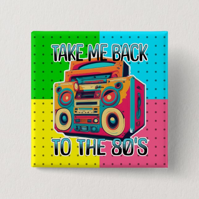 Take Me Back to the Eighties | Retro Vibe 2 Inch Square Button (Front)