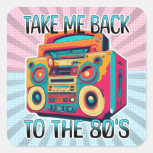 Take Me Back to the Eighties   Retro Vibe Square Sticker