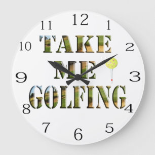 Take Me Golfing, Large Clock