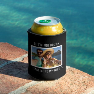 Take Me To My Wife   Funny Husband Photo Can Cooler