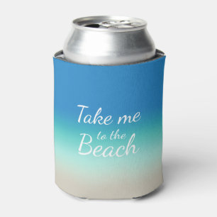 "Take Me To The Beach" Modern Blue Ombre  Can Cooler