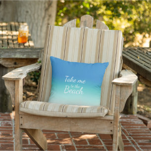 "Take me to the beach" modern blue ombre   Outdoor Pillow