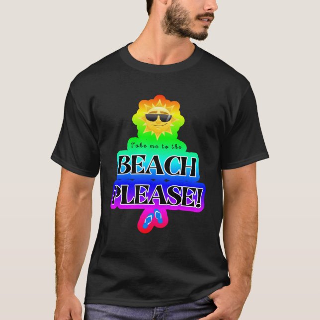 Take Me to the Beach Please Cruise Group T-Shirt (Front)