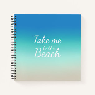 "Take me to the beach" quote modern blue ombre Notebook