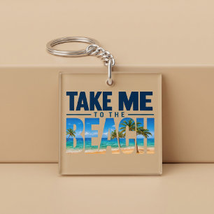 Take Me To The Beach Summer Keychain