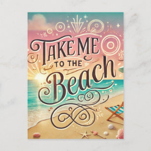 Take Me to the Beach - Sunset Bliss Holiday Postcard