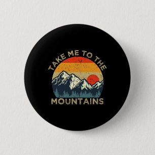 Take Me To The Mountains 2 Inch Round Button