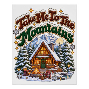 Take Me To The Mountains Cozy Winter Cabin Custom Poster