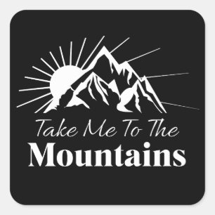 Take Me to the Mountains Square Sticker