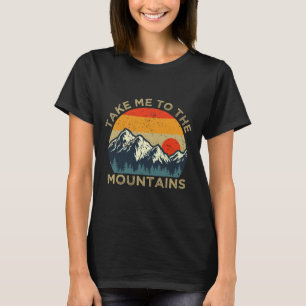 Take Me To The Mountains T-Shirt