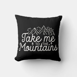 Take Me To The Mountains Throw Pillow
