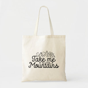 Take Me To The Mountains Tote Bag