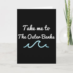 Take Me To The Outer Nks North Carolina Beach Obx Card