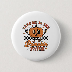 Take Me To The Pumpkin Patch Autumn Fall Thanksgiv 2 Inch Round Button