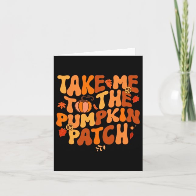 Take Me To The Pumpkin Patch Autumn Fall Thanksgiv Card (Front)