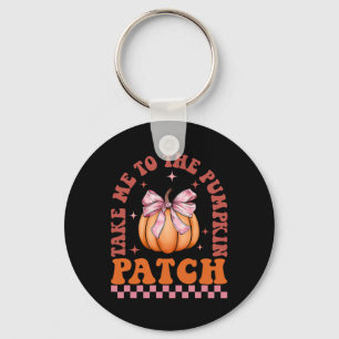 Take Me To The Pumpkin Patch Fall Autumn Thanksgiv Keychain