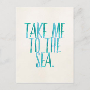 Take Me to the Sea - Beach Quote Postcard