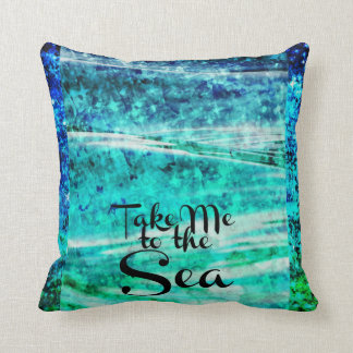 TAKE ME TO THE SEA Ocean Typography Ombre Art Throw Pillow