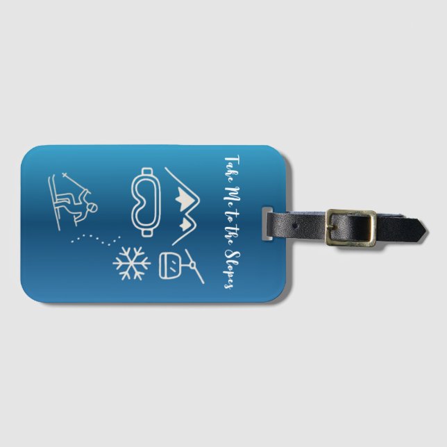 Take Me to the Slopes Luggage Tag (Front Horizontal)