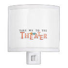 Take Me to The Theatre