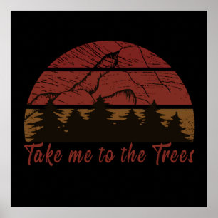 Take me to the trees pine forest poster