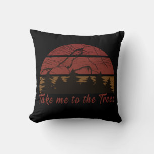 Take me to the trees pine forest  throw pillow