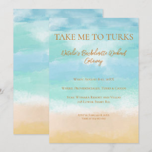Take Me To Turks Vacation Bachelorette Wedding Invitation