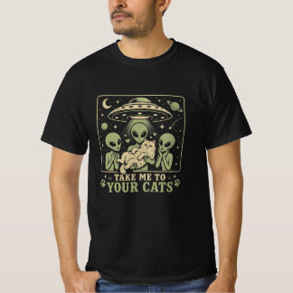 Take Me To Your Cats Cute Alien Abduction - Alien T-Shirt